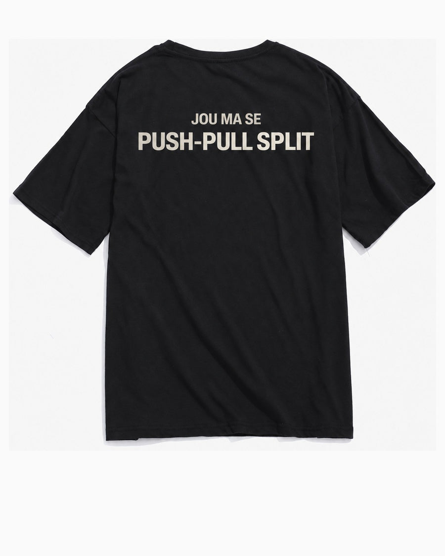 Black t-shirt, back, printed JOU MA SE in small cream type above PUSH-PULL SPLIT